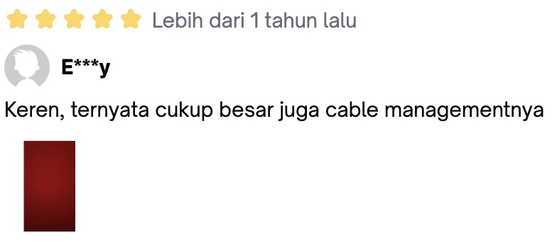 Ulasan bintang 5 dari E***y: “Keren, ternyata cukup besar juga cable managementnya”